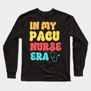 In My Pacu Nurse Long Sleeve T-Shirt